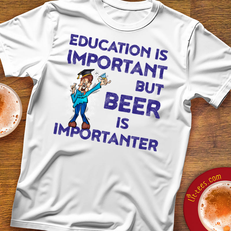 Education important but beer is importanter