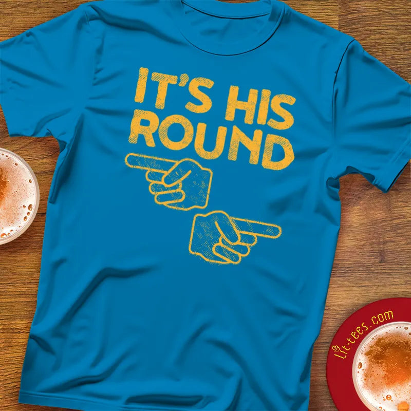 It's His Round