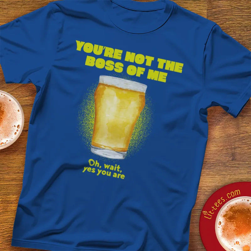 You're not the boss of me