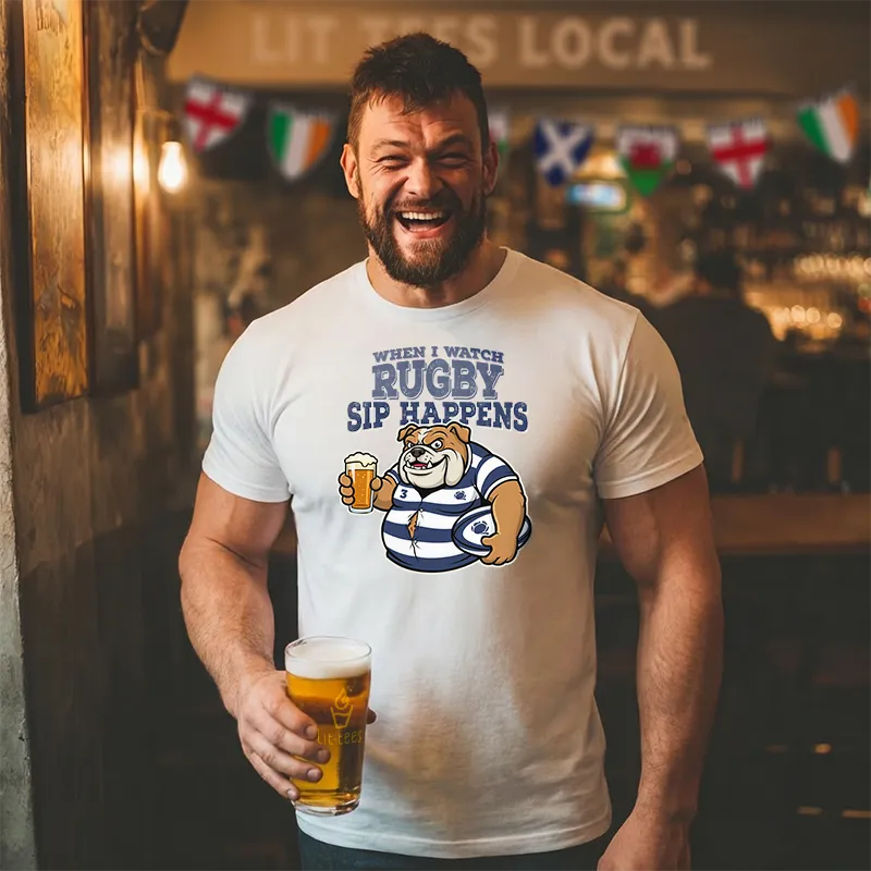 When I watch Rugby, Sip Happens (Scotland)