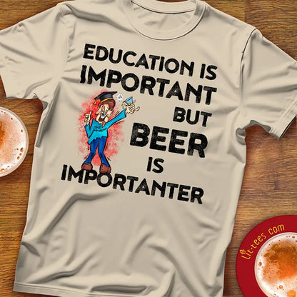 Dude::Education important but beer is importanter