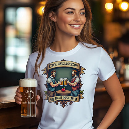 Woman holding a beer mug wearing a white t-shirt saying 'Beer is important, but education is importanter' with a graphic beer design in a bar setting