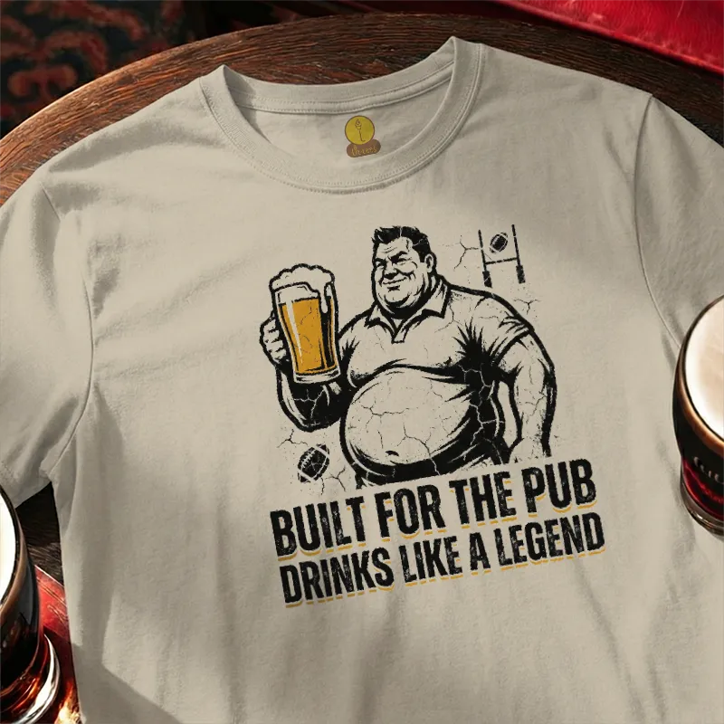 Built for the Pub - Drinks like a Legend