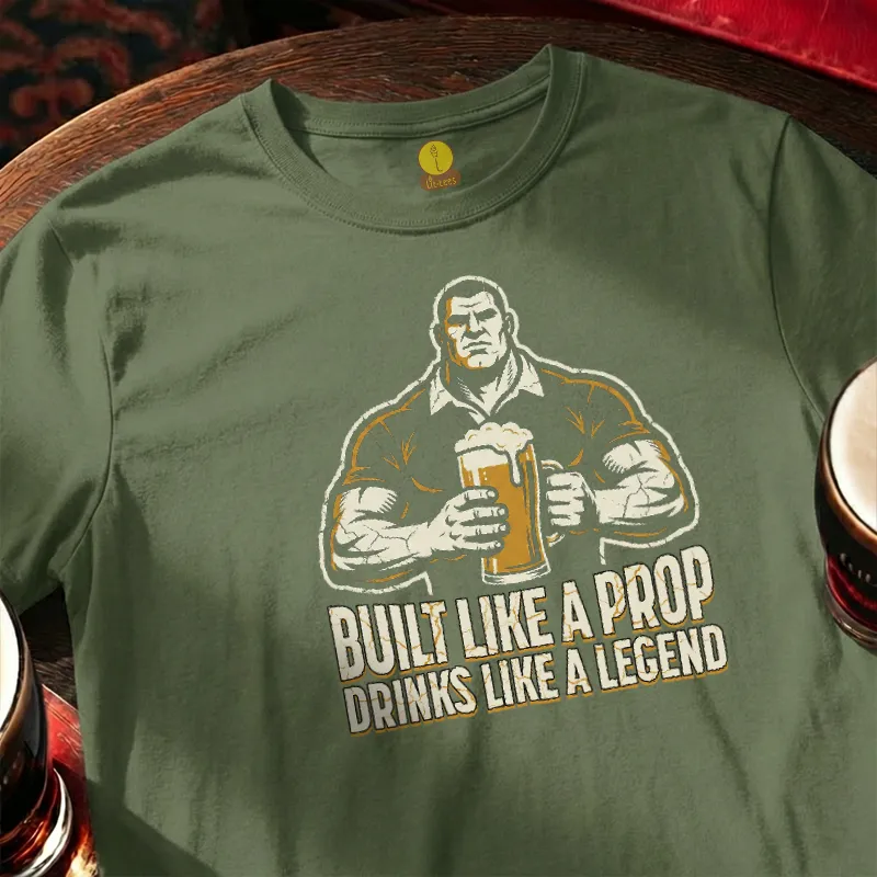 Built like a Prop - Drinks like a Legend [Rugby Style]