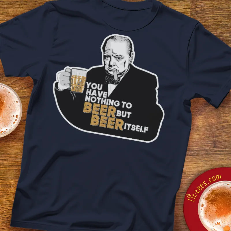 Churchill :: Nothing to beer but beer itself