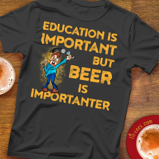 Education important but beer is importanter
