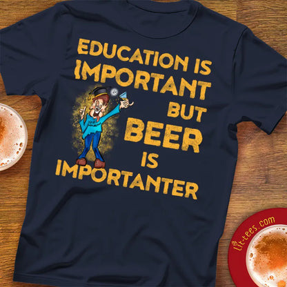 Education important but beer is importanter