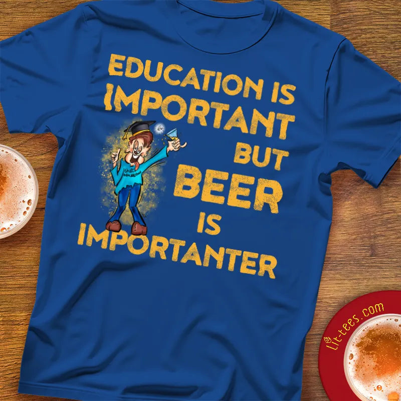 Education important but beer is importanter