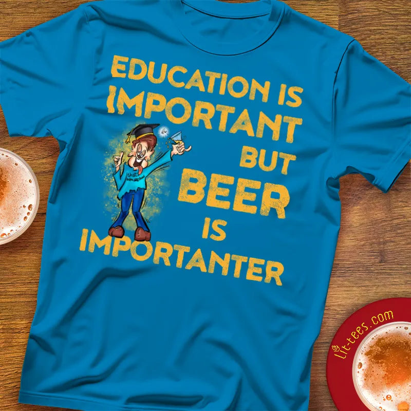 Education important but beer is importanter