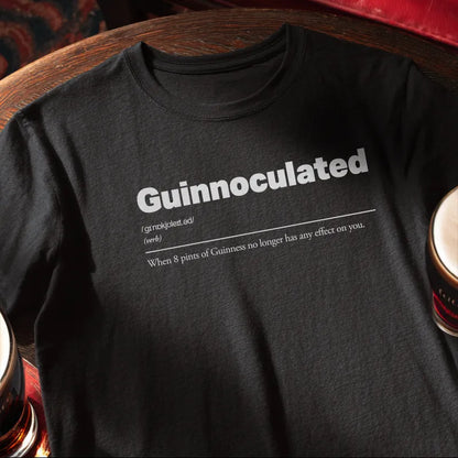 Guinnoculated Tee Shirt. Guinnoculated :: When 8 pints of Guinness no longer has any effect on you.