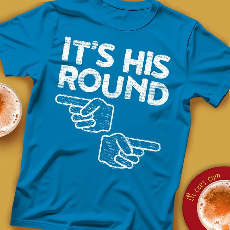 It's His Round
