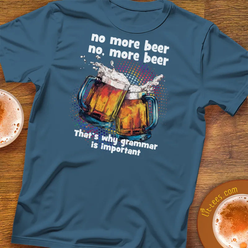 No, More Beer