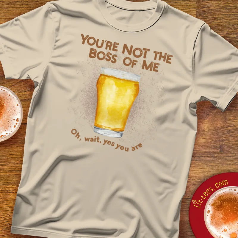 You're not the boss of me