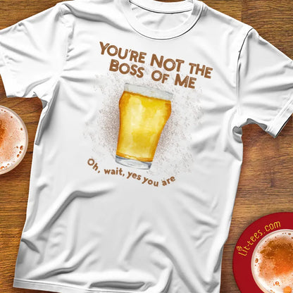 You're not the boss of me