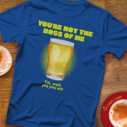 You're not the boss of me