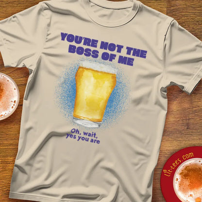 You're not the boss of me