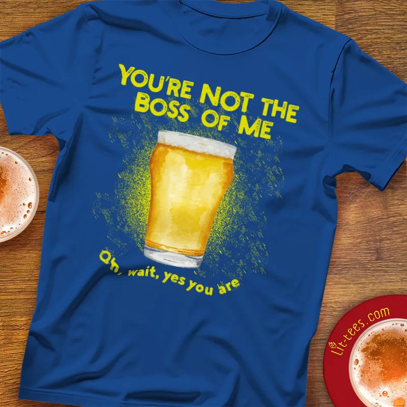 You're not the boss of me