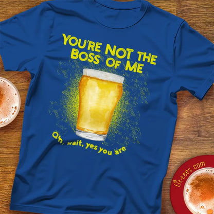 You're not the boss of me