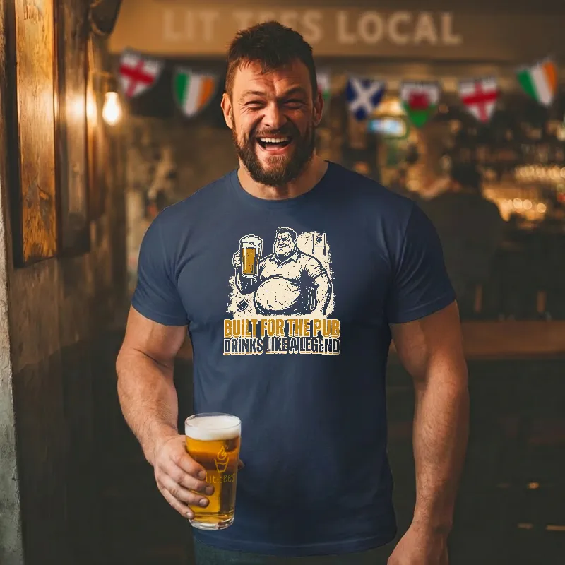 Built for the Pub - Drinks like a Legend
