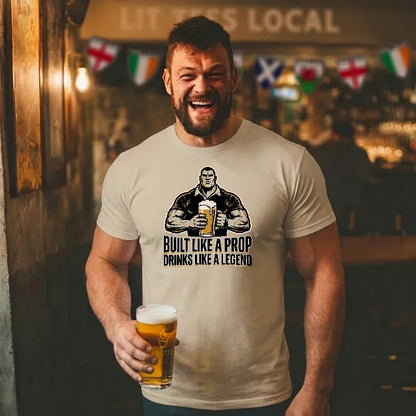 Built like a Prop - Drinks like a Legend [Rugby Style]