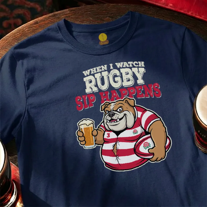 When I watch Rugby, Sip Happens (England)
