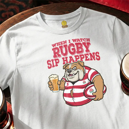 When I watch Rugby, Sip Happens (England)