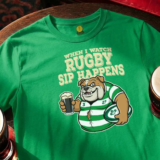 When I watch Rugby, Sip Happens (Ireland)