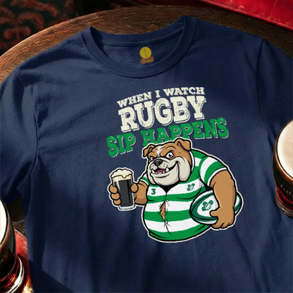 When I watch Rugby, Sip Happens (Ireland)