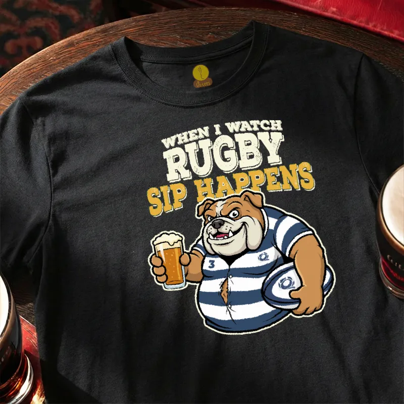 When I watch Rugby, Sip Happens (Scotland)