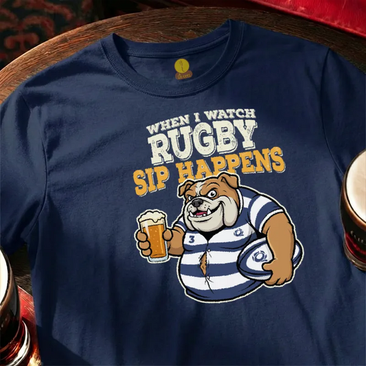 When I watch Rugby, Sip Happens (Scotland)