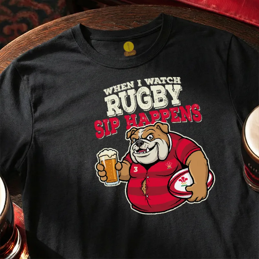 When I watch Rugby, Sip Happens (Wales)
