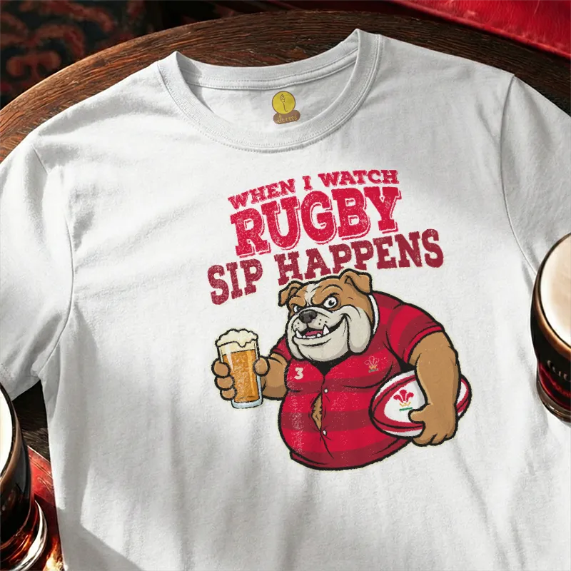 When I watch Rugby, Sip Happens (Wales)