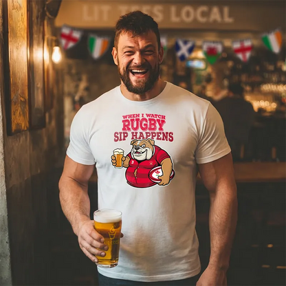 When I watch Rugby, Sip Happens (Wales)